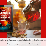 The Murder Before Christmas next to a tea being poured in a glass cup surrounded by fall leaves.